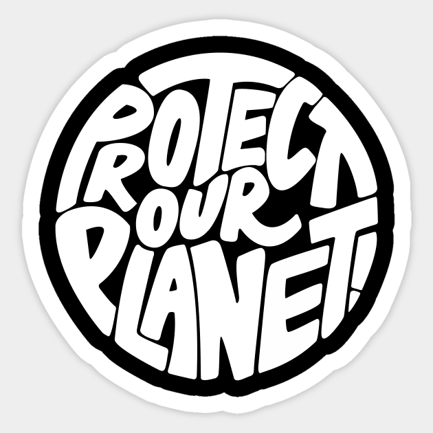 Protect our planet Sticker by PaletteDesigns